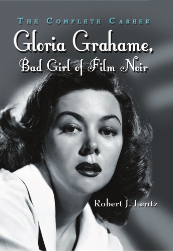 Gloria Grahame, bad girl of film noir: the complete career