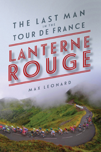 Lanterne Rouge: The Last Man in the Tour de France
