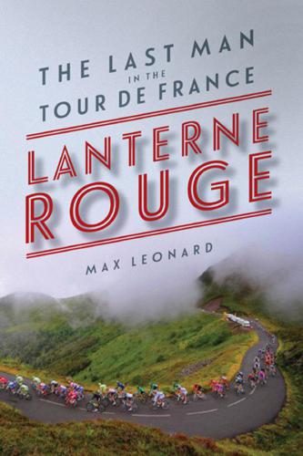 Lanterne Rouge: The Last Man in the Tour de France