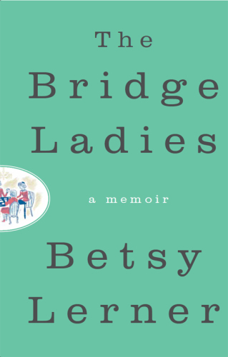 The bridge ladies: a memoir