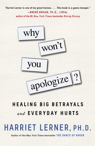 Why won't you apologize?: healing big betrayals and everyday hurts