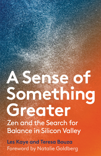 A sense of something greater: Zen and the search for balance in Silicon Valley