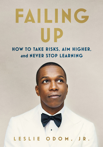 Failing up: how to take risks, aim higher, and never stop learning