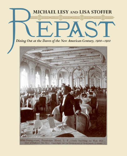 Repast: dining out at the dawn of the new American century, 1900-1910