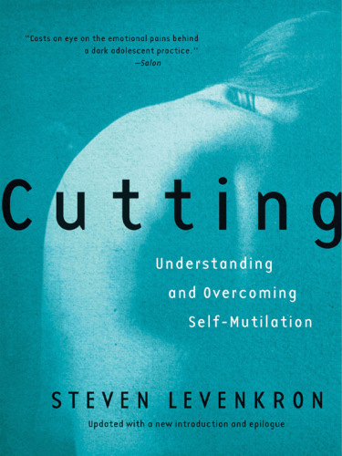 Cutting: understanding and overcoming self-mutilation