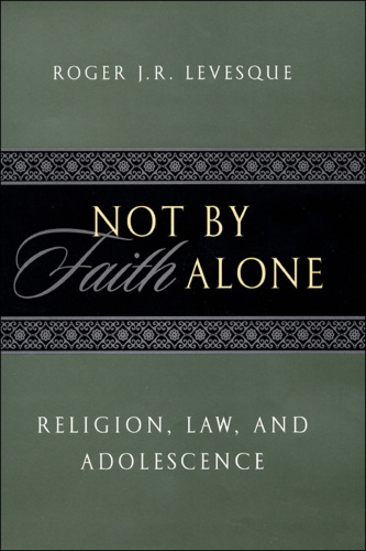 Not by Faith Alone: Religion, Law, and Adolescence