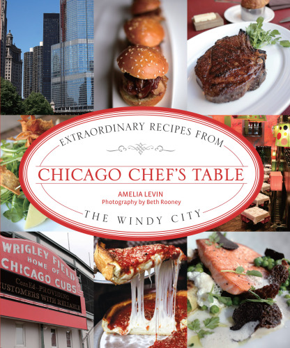 Chicago chef's table: extraordinary recipes from the windy city