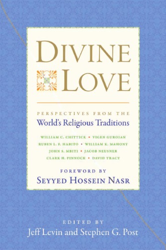 Divine Love Perspectives from the World's Religious Traditions