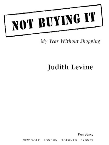 Not Buying It: My Year Without Shopping