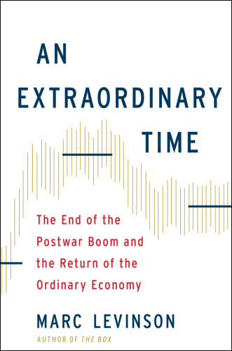 An extraordinary time: the end of the postwar boom and the return of the ordinary economy