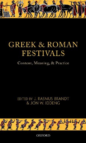 Greek and Roman Festivals: Content, Meaning, and Practice