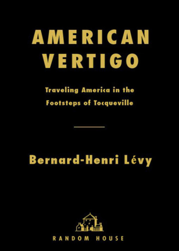 American vertigo: traveling America in the footsteps of Tocqueville