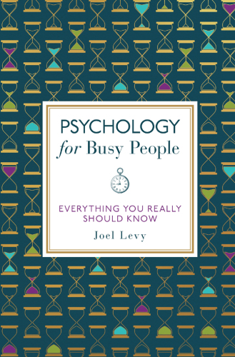 Psychology for busy people: everything you need to know