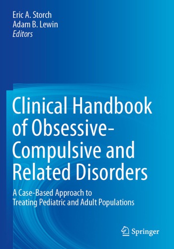 Clinical handbook of obsessive-compulsive and related disorders: a case-based approach to treating pediatric and adult populations