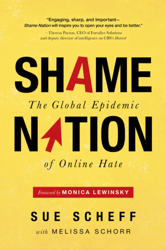 Shame nation: the global epidemic of online hate