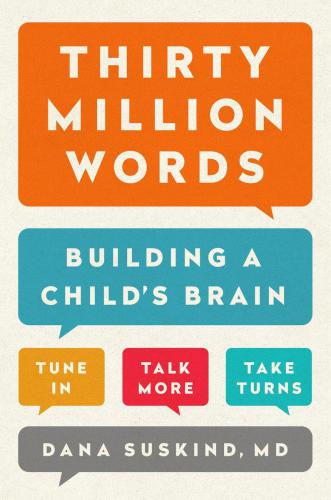 Thirty million words: building a child's brain: tune in, talk more, take turns
