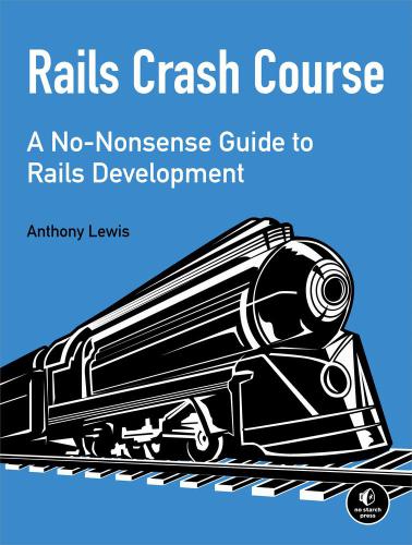 Rails crash course a no-nonsense guide to Rails development