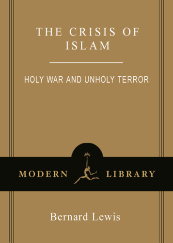 The crisis of islam: holy war and unholy terror