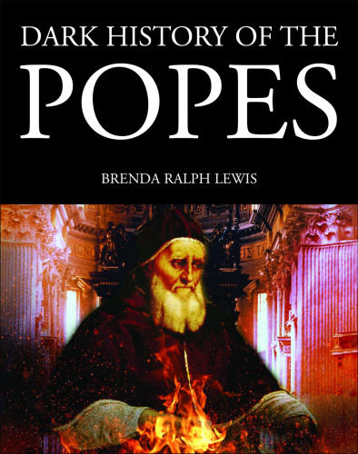 Dark history of the Popes: vice, murder and corruption in the Vatican