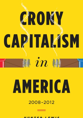 Crony Capitalism in America: 2008-2012