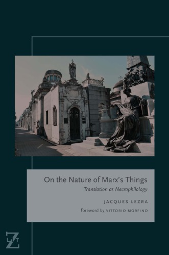 On the nature of Marx's things: translation as necrophilology