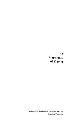 The Merchants of Zigong: Industrial Entrepreneurship in Early Modern China