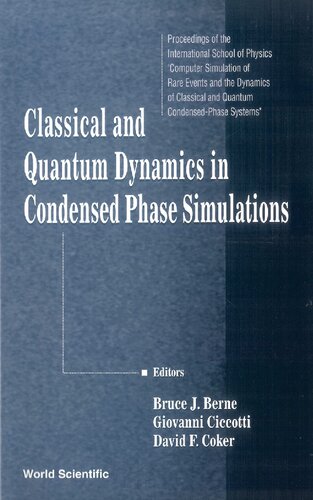 Classical and Quantum Dynamics in Condensed Phase Simulations: Proceedings of the International School of Physics, Lerici, Italy, 7-8 July 1997