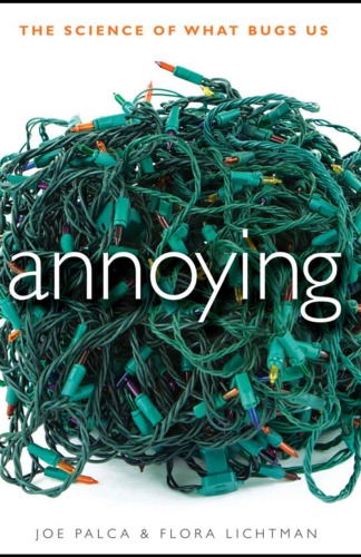 Annoying: the science of what bugs us