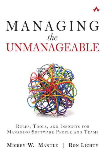 Managing the unmanageable: rules, tools, and insights for managing software people and teams