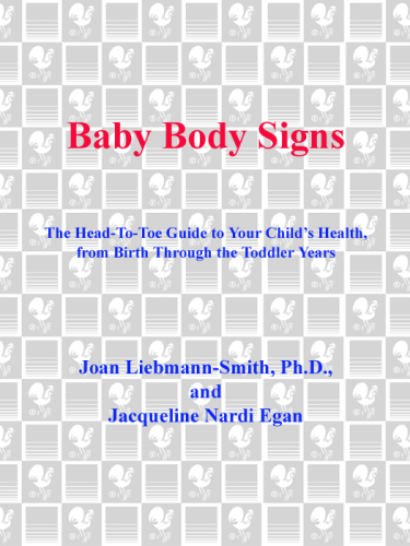 Baby body signs: the head-to-toe guide to your child's health, from birth through the toddler years