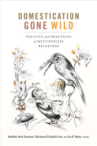 Domestication gone wild: politics and practices of multispecies relations
