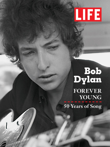 LIFE Bob Dylan Forever Young