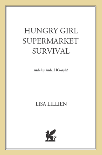 Hungry girl supermarket survival: aisle by aisle, HG-style!