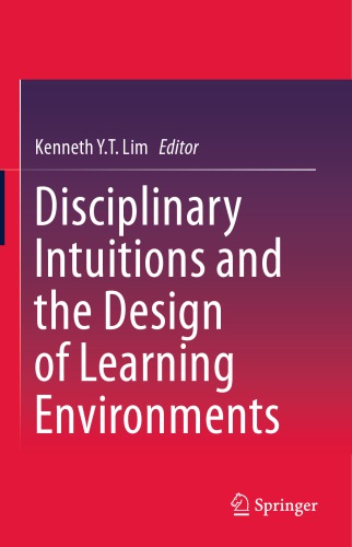 Disciplinary Intuitions and the Design of Learning Environments