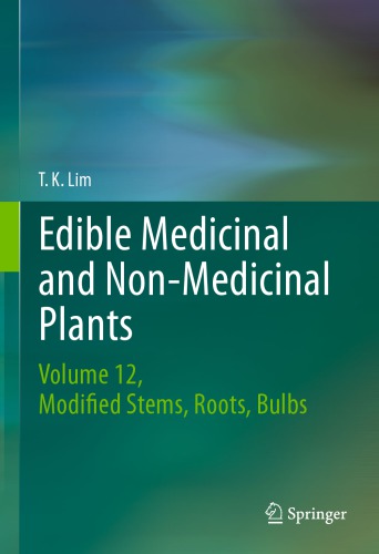 Edible Medicinal and Non-Medicinal Plants: Volume 12 Modified Stems, Roots, Bulbs
