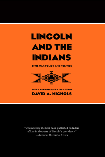 Lincoln and the indians: Civil War policy and politics