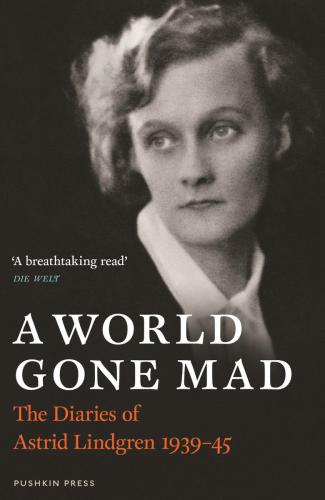 A world gone mad: the diaries of Astrid Lindgren, 1939-45