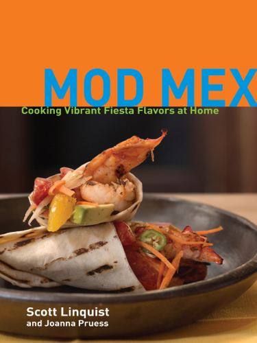 Mod Mex: cooking vibrant fiesta flavors at home