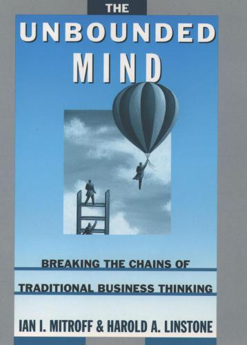 The Unbounded Mind: Breaking the Chains of Traditional Business Thinking