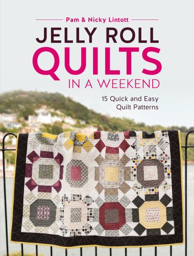 Jelly roll quilts in a weekend: 15 quick and easy quilt patterns