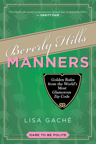 Beverly Hills Manners: golden rules from the world's most glamorous zip code