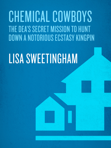 Chemical cowboys: the dea's secret mission to hunt down a notorious ecstasy kingpin