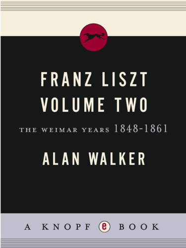 Franz liszt, volume 2: the weimar years