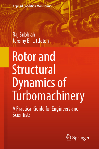 Rotor and Structural Dynamics of Turbomachinery: A Practical Guide for Engineers and Scientists