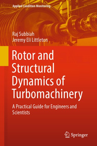 Rotor and Structural Dynamics of Turbomachinery: a Practical Guide for Engineers and Scientists