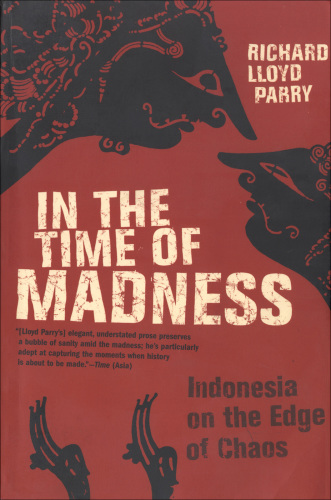 In the time of madness: Indonesia on the edge of chaos