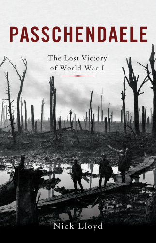 Passchendaele: the lost victory of World War I