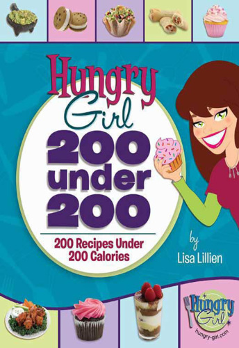 Hungry girl: 200 under 200: 200 recipes under 200 calories