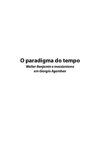 O paradigma do tempo - Walter Benjamin e messianismo em Giorgio Agamben