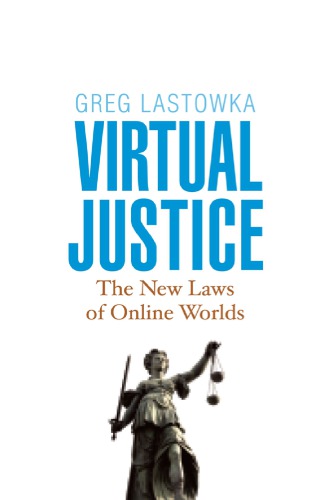 Virtual Justice: The New Laws Of Online Worlds